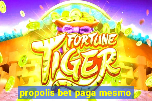 propolis bet paga mesmo